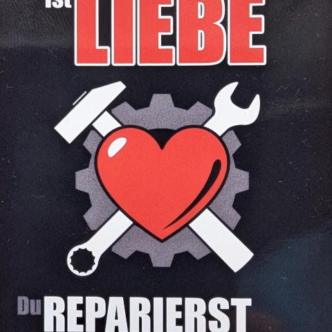 Reparieren ist Liebe